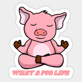 What a Pig Life Sticker